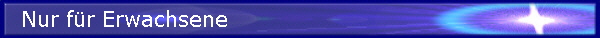 Nur f�r Erwachsene